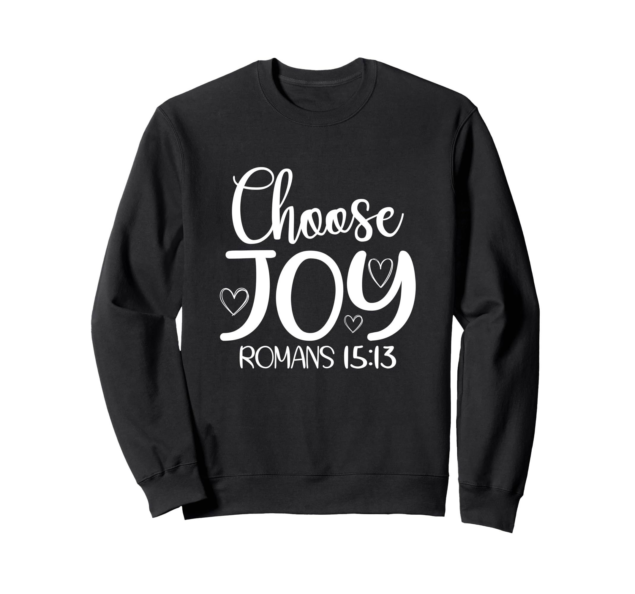 Choose Joy God Faith Jesus Sweatshirt - Aesthetic Graphic for Adults - T-Shirt, Sweatshirt, Hoodie
