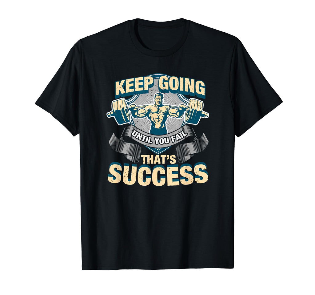 Keep Going Success Iron Addict T-Shirt - Minimalist Print Unisex - T-Shirt, Sweatshirt, Hoodie