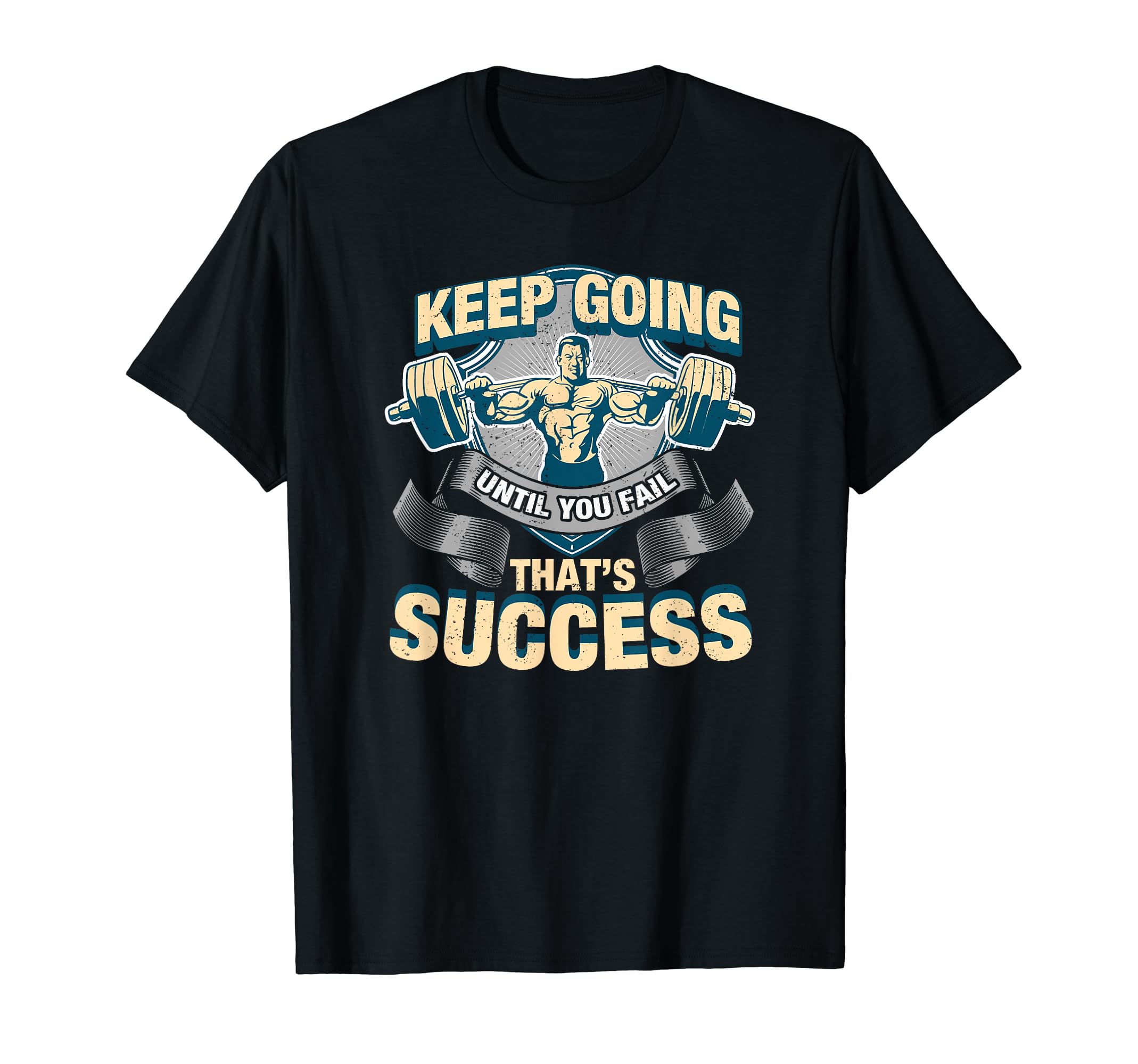 Keep Going Success Iron Addict T-Shirt - Minimalist Print Unisex - T-Shirt, Sweatshirt, Hoodie