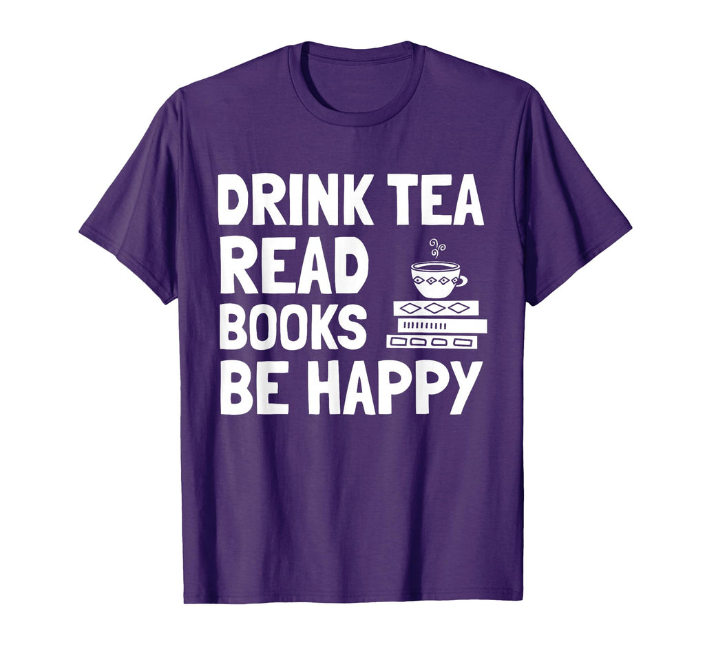 Tea And Book Drink Tea Read Books Be T-Shirt - Streetwear Style for Adults - T-Shirt, Sweatshirt, Hoodie
