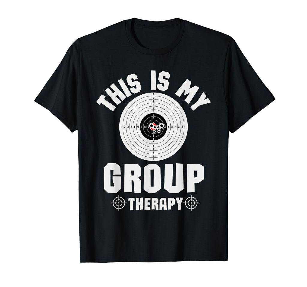 This Is My Group Therapy Pro Gun Range T-Shirt - Unique Graphic Men Women - T-Shirt, Sweatshirt, Hoodie