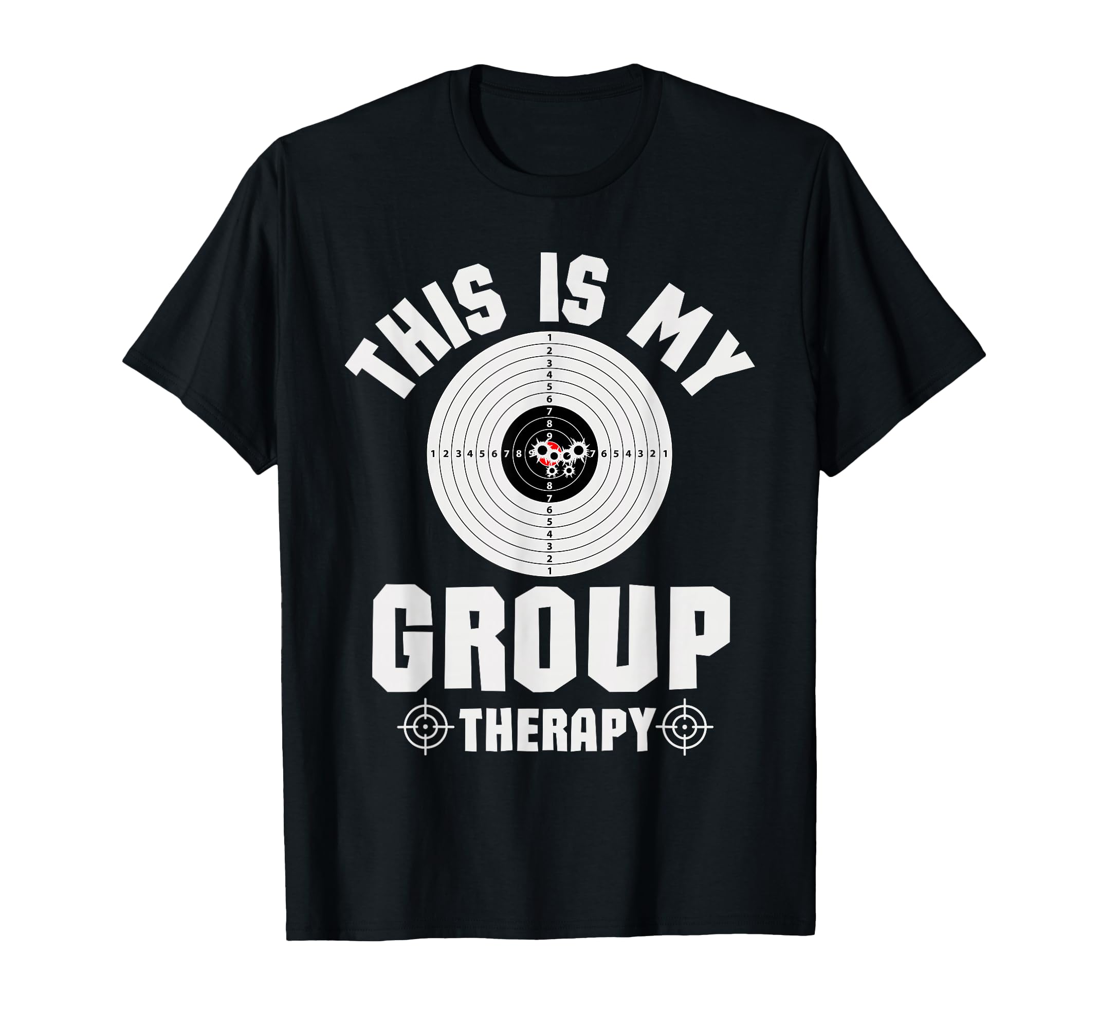 This Is My Group Therapy Pro Gun Range T-Shirt - Unique Graphic Men Women - T-Shirt, Sweatshirt, Hoodie