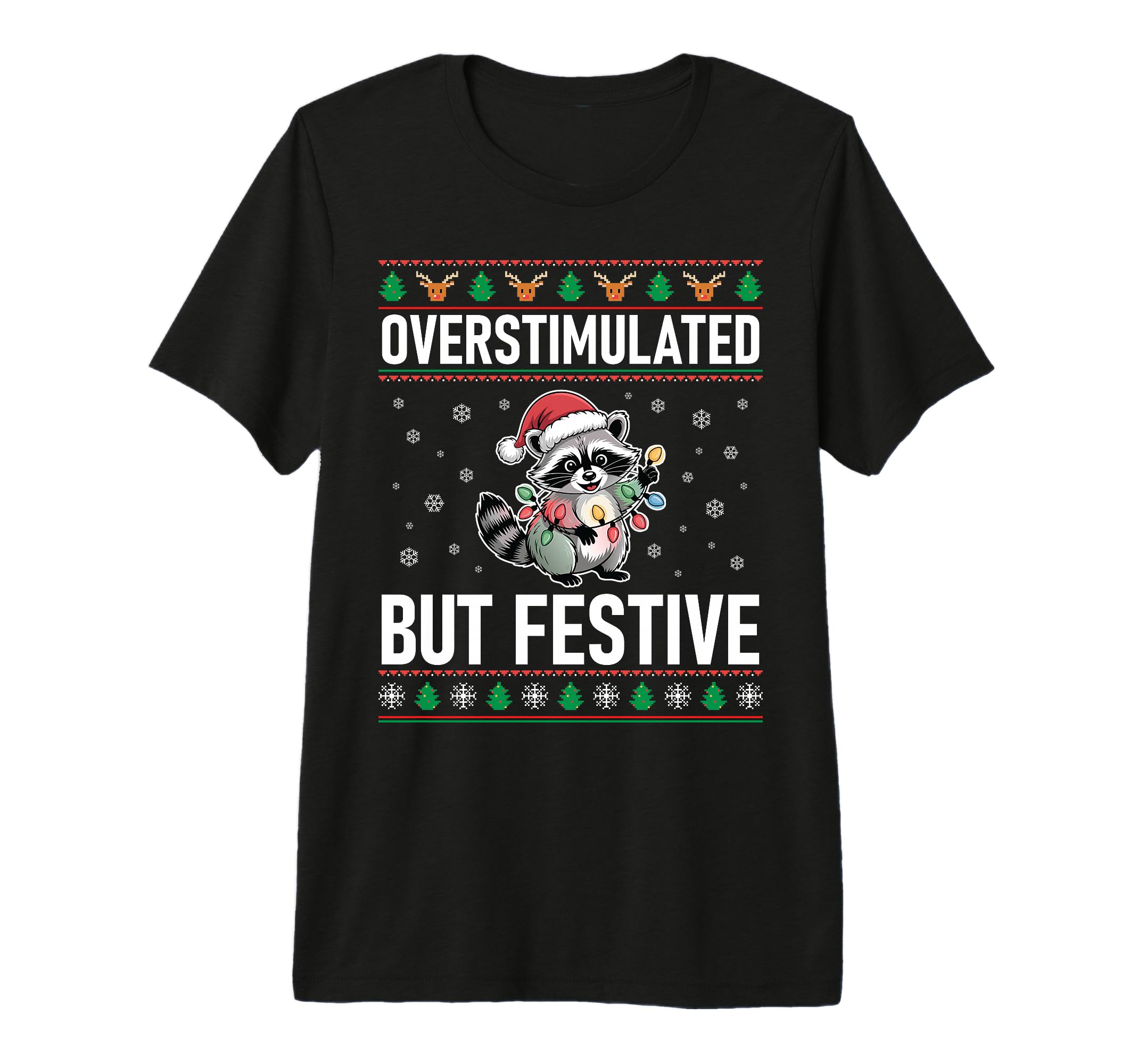 Overstimulated But Festive Raccoon T-Shirt - Custom Art Print Men Women - T-Shirt, Sweatshirt, Hoodie