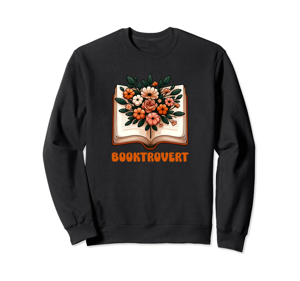 Booktrovert Floral Introvert Sweatshirt - Casual Everyday Wear Men Women - T-Shirt, Sweatshirt, Hoodie