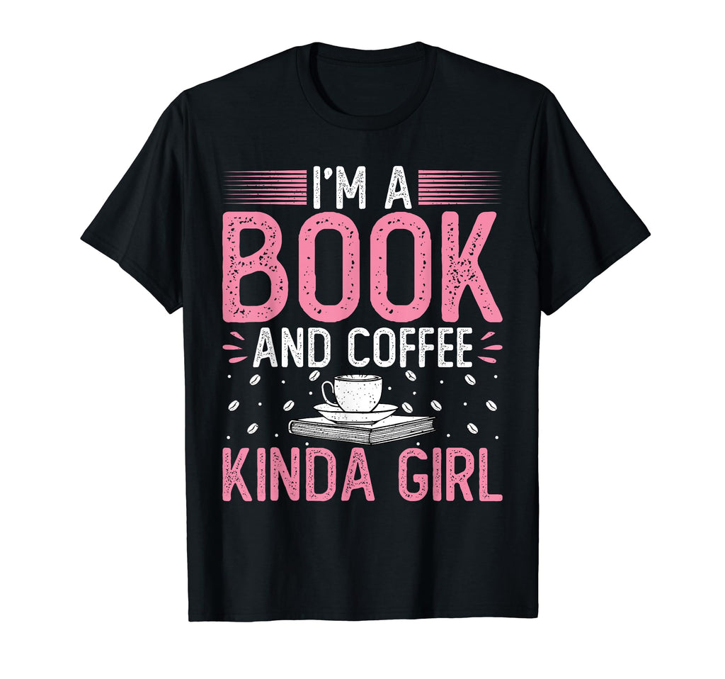 Im Book And Coffee Kinda Book T-Shirt - Fun Novelty Design for Adults - T-Shirt, Sweatshirt, Hoodie