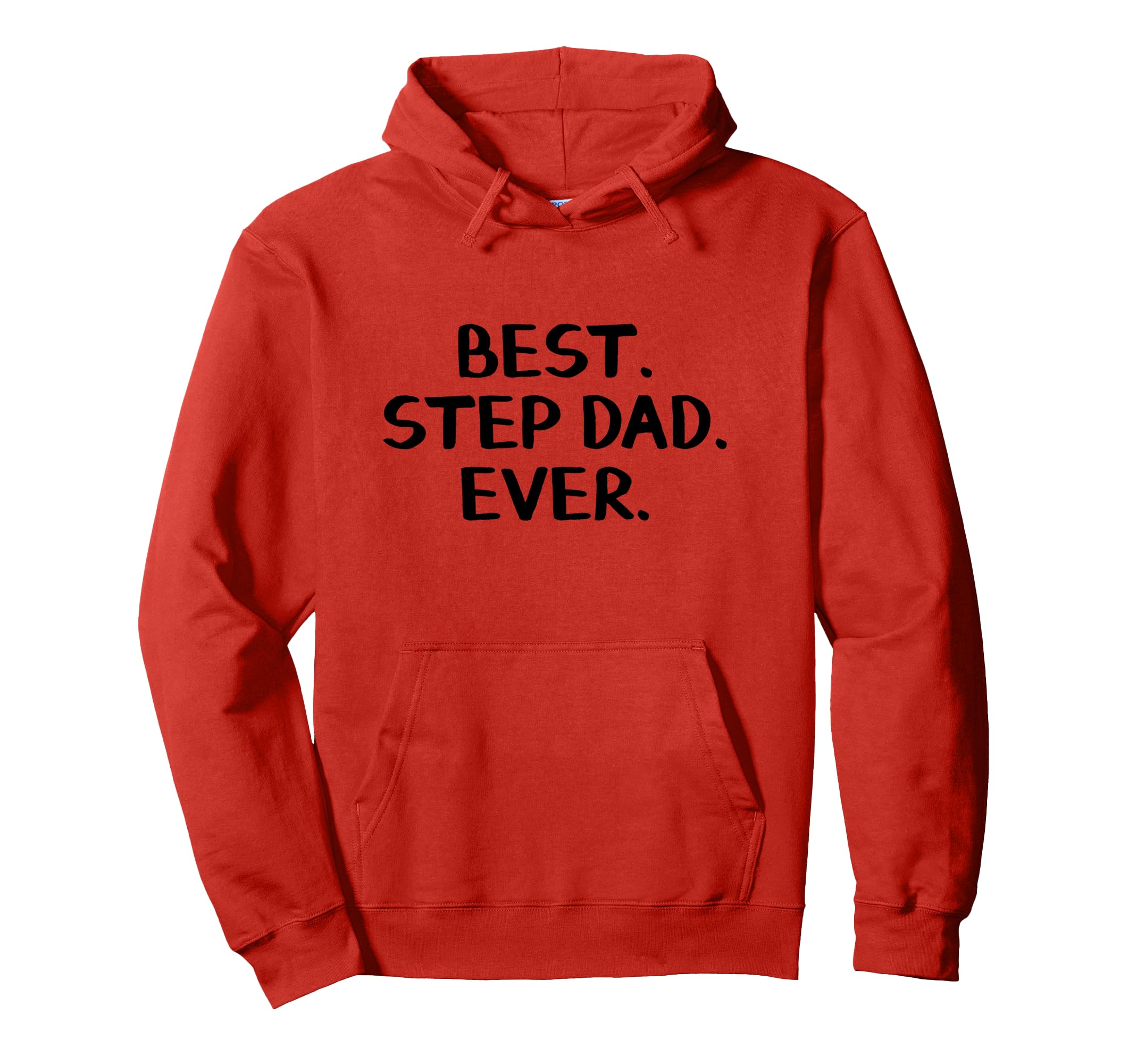 Best Step Dad Ever Hoodie - Graphic Print Men Women - T-Shirt, Sweatshirt, Hoodie
