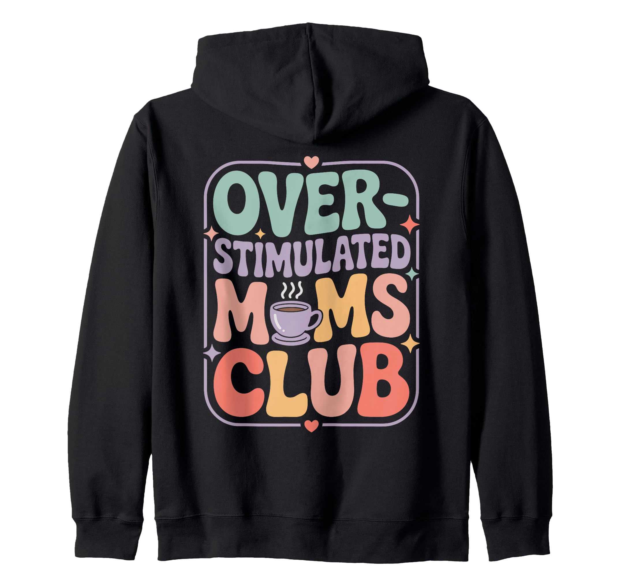 Overstimulated Mom Sarcastic Sweatshirt - Streetwear Style Men Women - T-Shirt, Sweatshirt, Hoodie