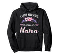 I Cant Keep Calm Im Gonna Be Nana Hoodie - Aesthetic Graphic Men Women - T-Shirt, Sweatshirt, Hoodie