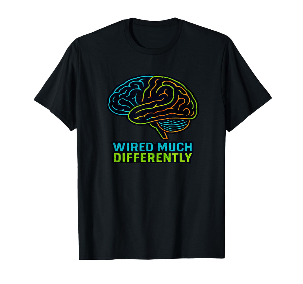 Wired Much Differently T-Shirt - Custom Art Print for Adults - T-Shirt, Sweatshirt, Hoodie