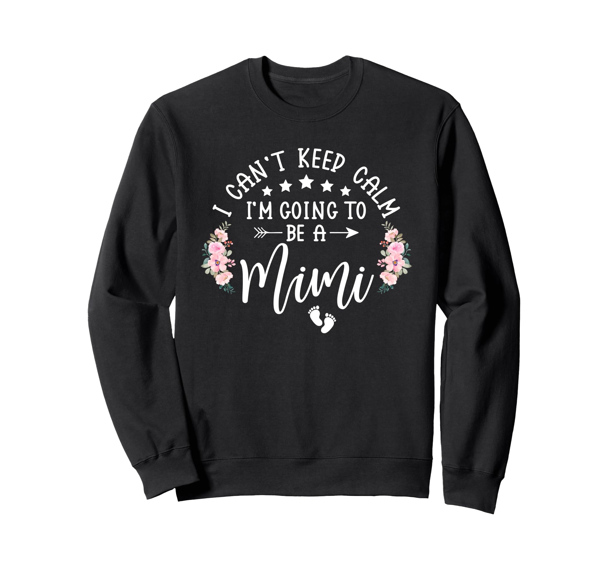 I Cant Keep Calm Im Going To Be Mimi Sweatshirt - Graphic Print Unisex - T-Shirt, Sweatshirt, Hoodie