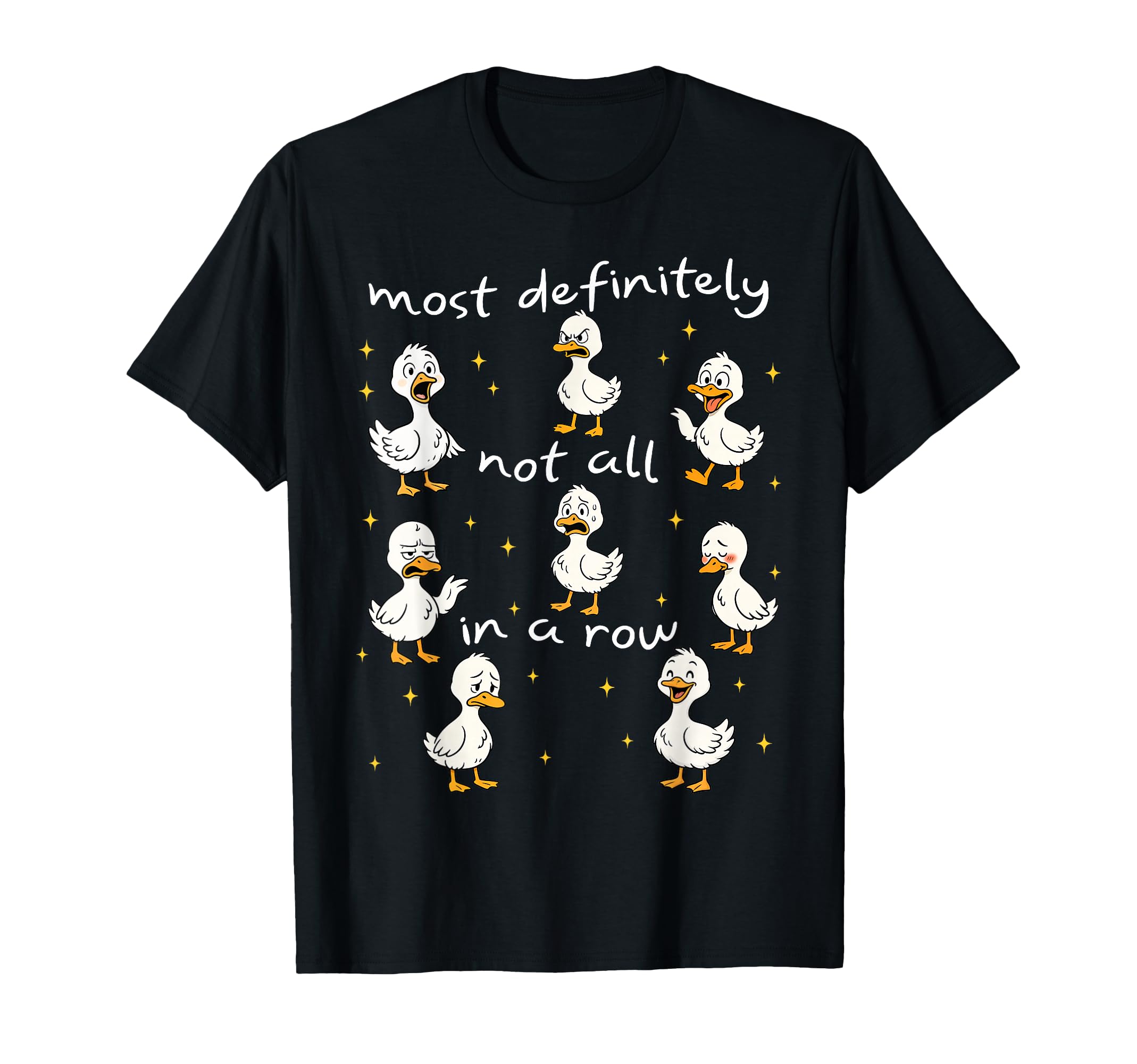 Most Definitely Not All Row Funny Duck T-Shirt - Streetwear Style Unisex - T-Shirt, Sweatshirt, Hoodie
