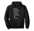 Read Banned Books Drink Coffee Be Kind Hoodie - Streetwear Style Unisex - T-Shirt, Sweatshirt, Hoodie