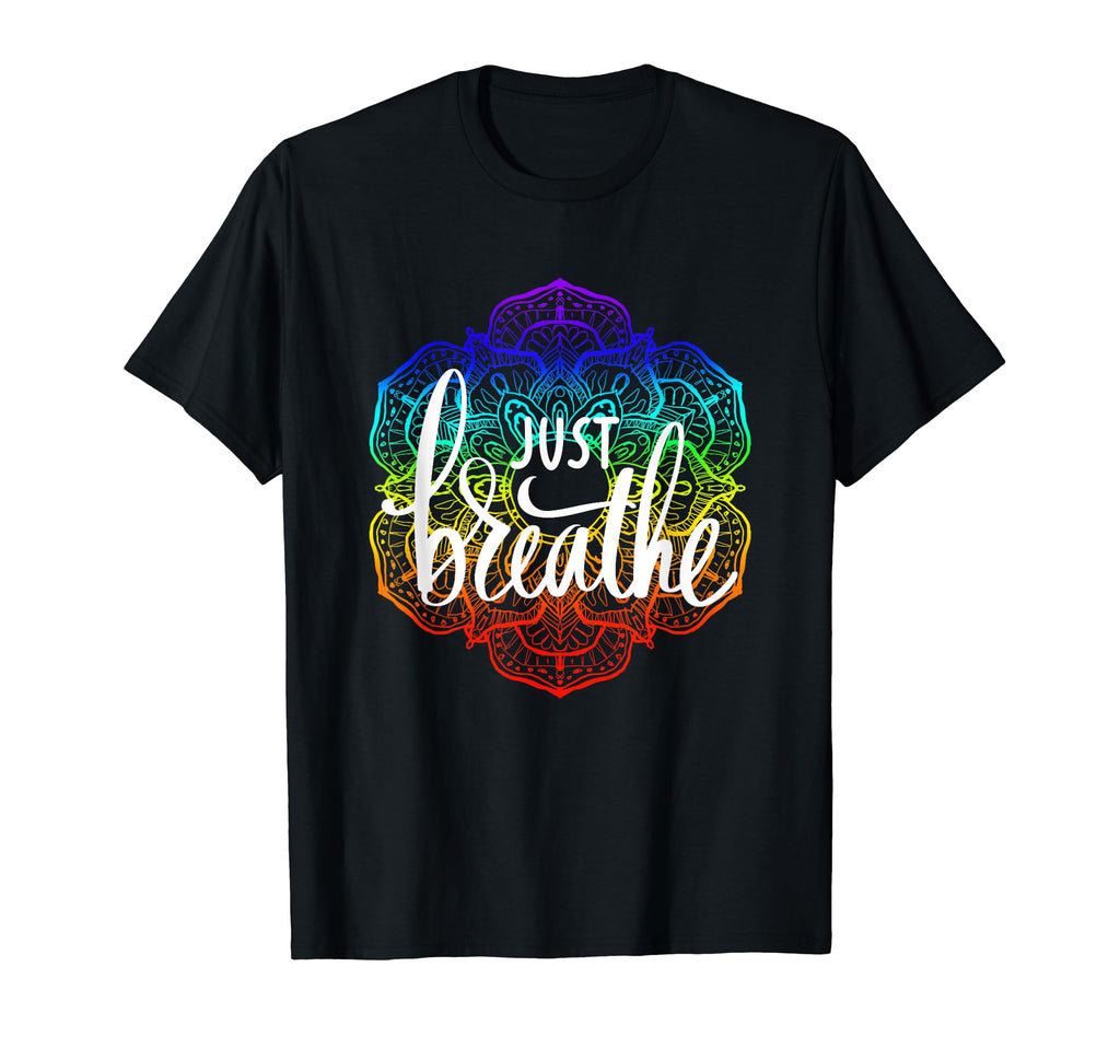 Just Breathe Rainbow Colorful Mandala T-Shirt - Unique Graphic for Adults - T-Shirt, Sweatshirt, Hoodie