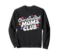 Overstimulated Moms Club Funny Mom Sweatshirt - Trendy Graphic Men Women - T-Shirt, Sweatshirt, Hoodie