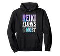 Reiki Flows Where Its Needed Most Hoodie - Minimalist Print Men Women - T-Shirt, Sweatshirt, Hoodie