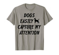 Dogs Easily Capture My Attention T-Shirt - Minimalist Print Unisex - T-Shirt, Sweatshirt, Hoodie