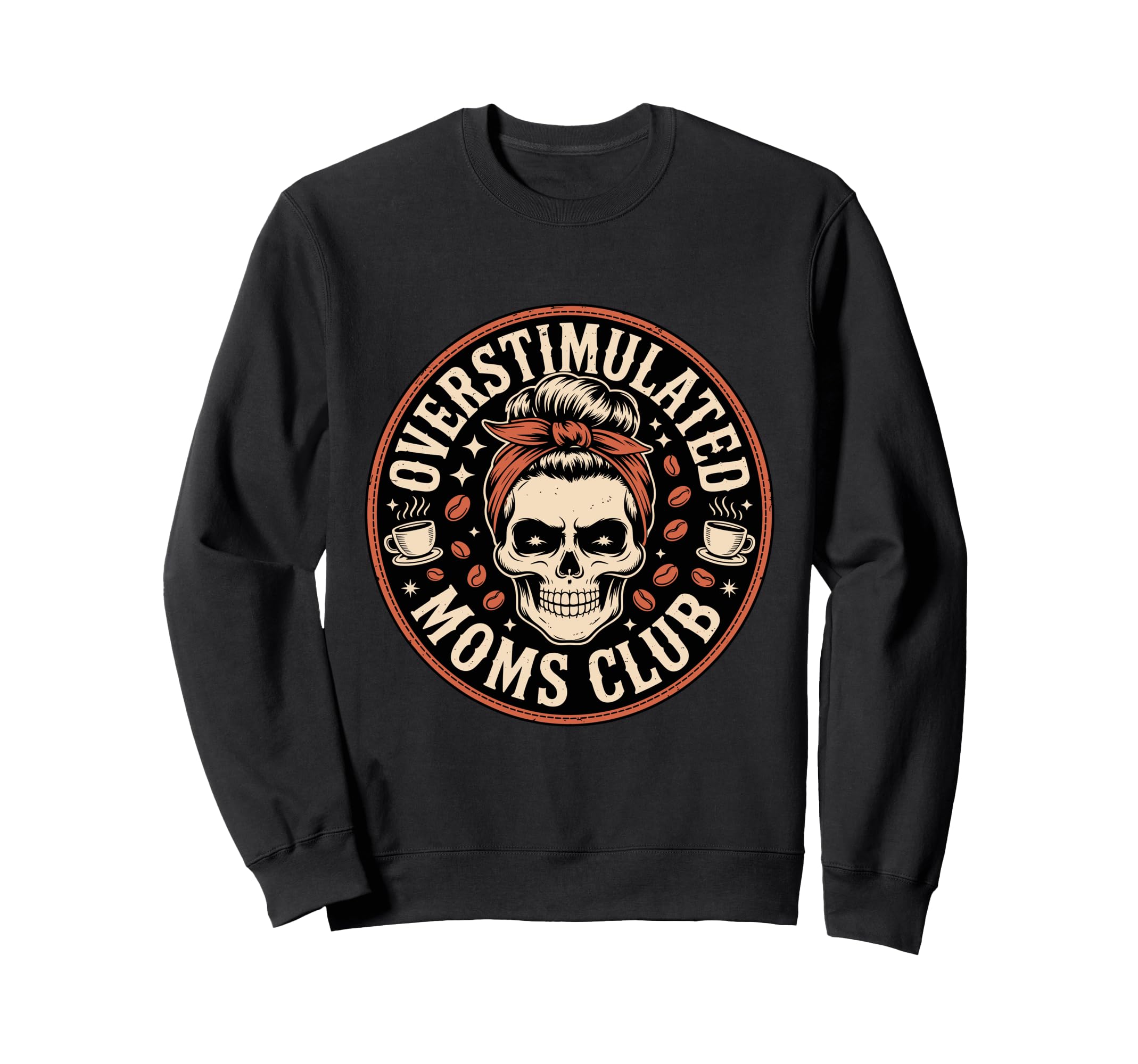 Overstimulated Moms Club Mothers Sweatshirt - Trendy Graphic for Adults - T-Shirt, Sweatshirt, Hoodie