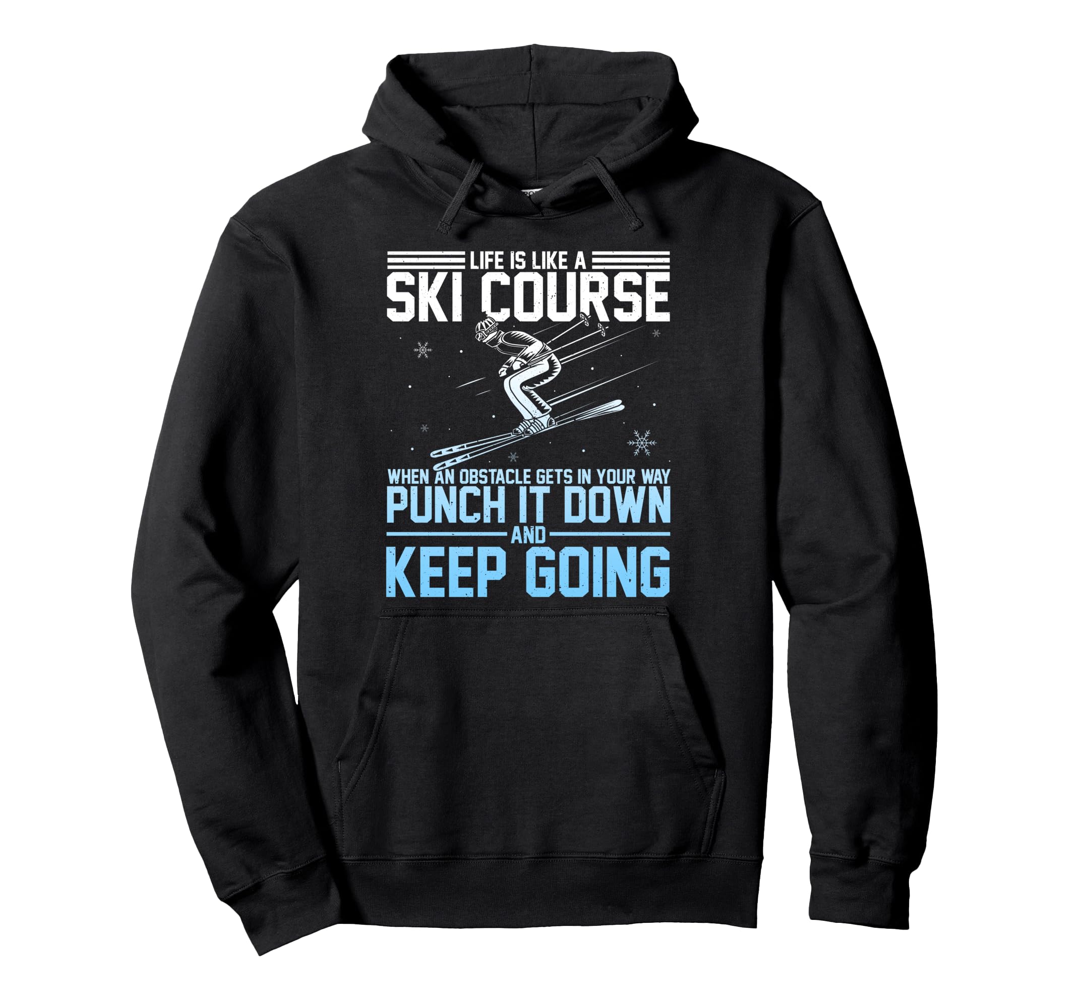 Life Is Like Ski Course Punch Obstacles Hoodie - Unique Graphic Unisex - T-Shirt, Sweatshirt, Hoodie