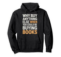 Why Buy Anything Else When You Could Hoodie - Custom Art Print for Adults - T-Shirt, Sweatshirt, Hoodie