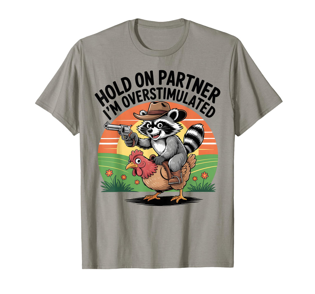Funny Overstimulated Raccoon Cowboy T-Shirt - Graphic Print Men Women - T-Shirt, Sweatshirt, Hoodie