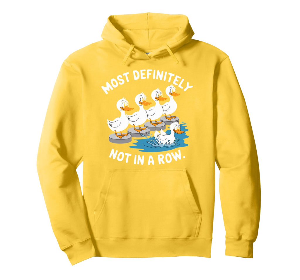 Duck Most Definitely Not All Row Hoodie - Custom Art Print for Adults - T-Shirt, Sweatshirt, Hoodie