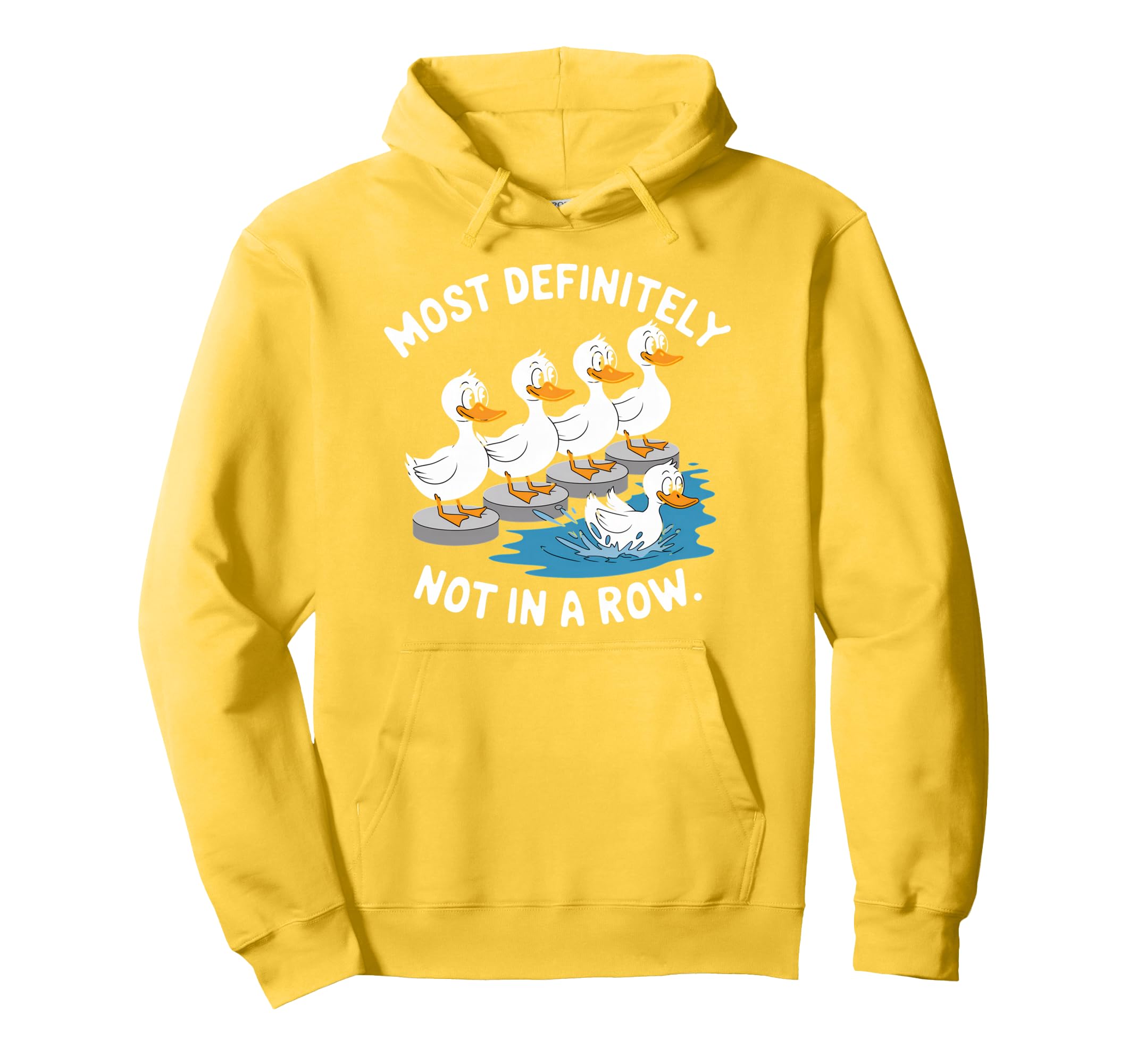Duck Most Definitely Not All Row Hoodie - Custom Art Print for Adults - T-Shirt, Sweatshirt, Hoodie
