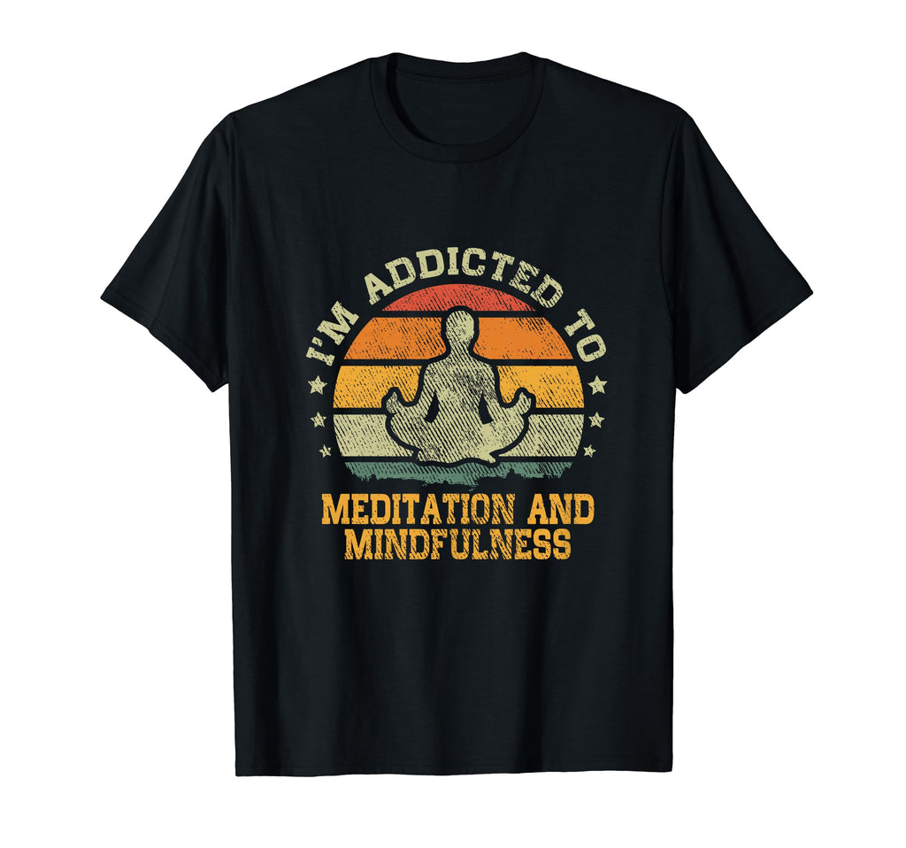Im Addicted To Meditation And T-Shirt - Graphic Print for Adults - T-Shirt, Sweatshirt, Hoodie