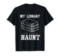 My Library Is My Favorite Haunt T-Shirt - Trendy Graphic Men Women - T-Shirt, Sweatshirt, Hoodie