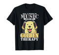 I Need Music And My Golden Therapy T-Shirt - Unique Graphic for Adults - T-Shirt, Sweatshirt, Hoodie
