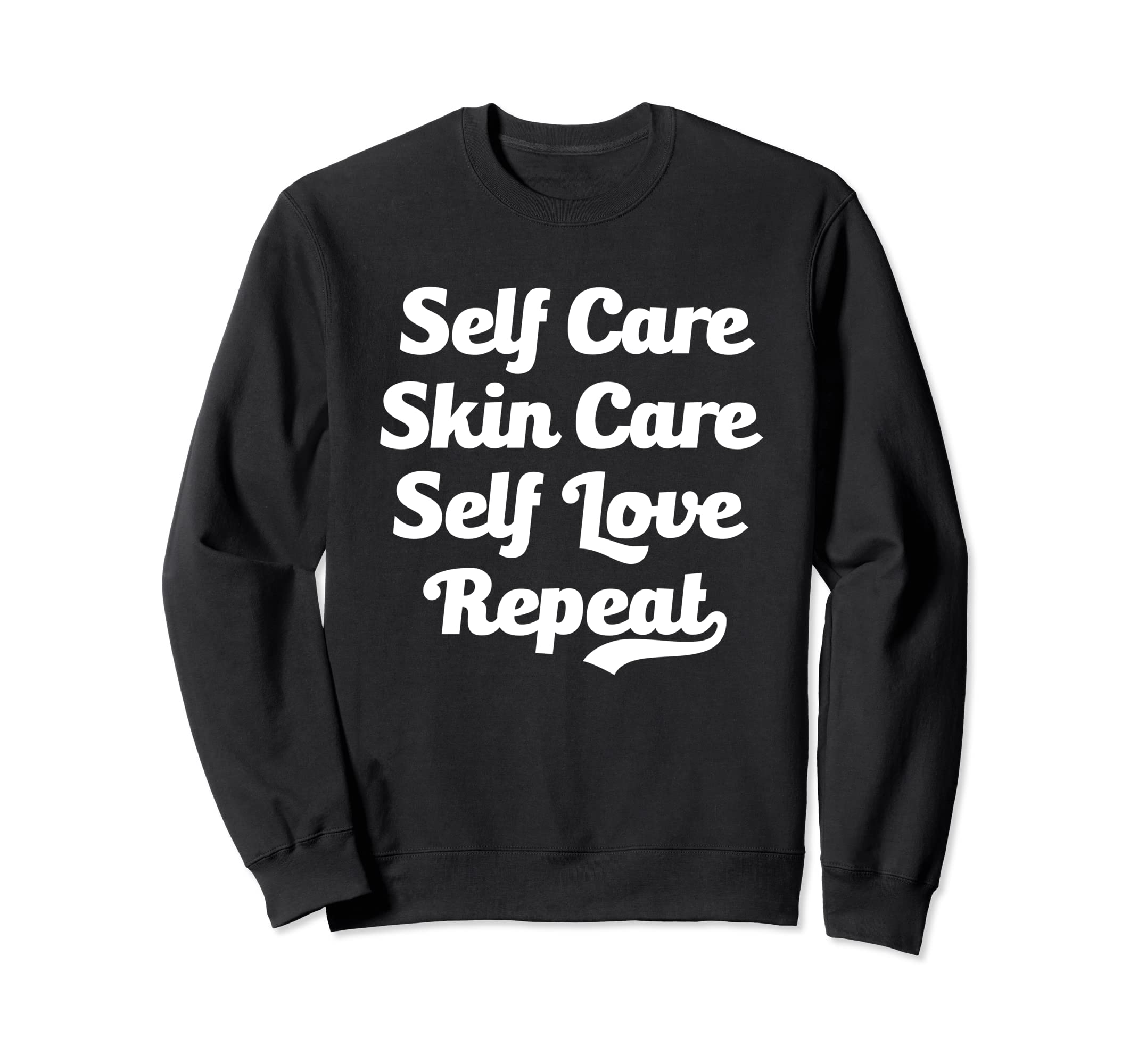 Self Care Skin Care Self Love Sweatshirt - Minimalist Print for Adults - T-Shirt, Sweatshirt, Hoodie