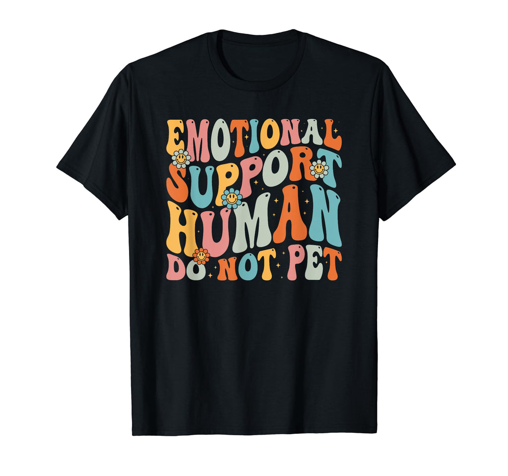 Emotional Support Human Groovy Service T-Shirt - Trendy Graphic for Adults - T-Shirt, Sweatshirt, Hoodie