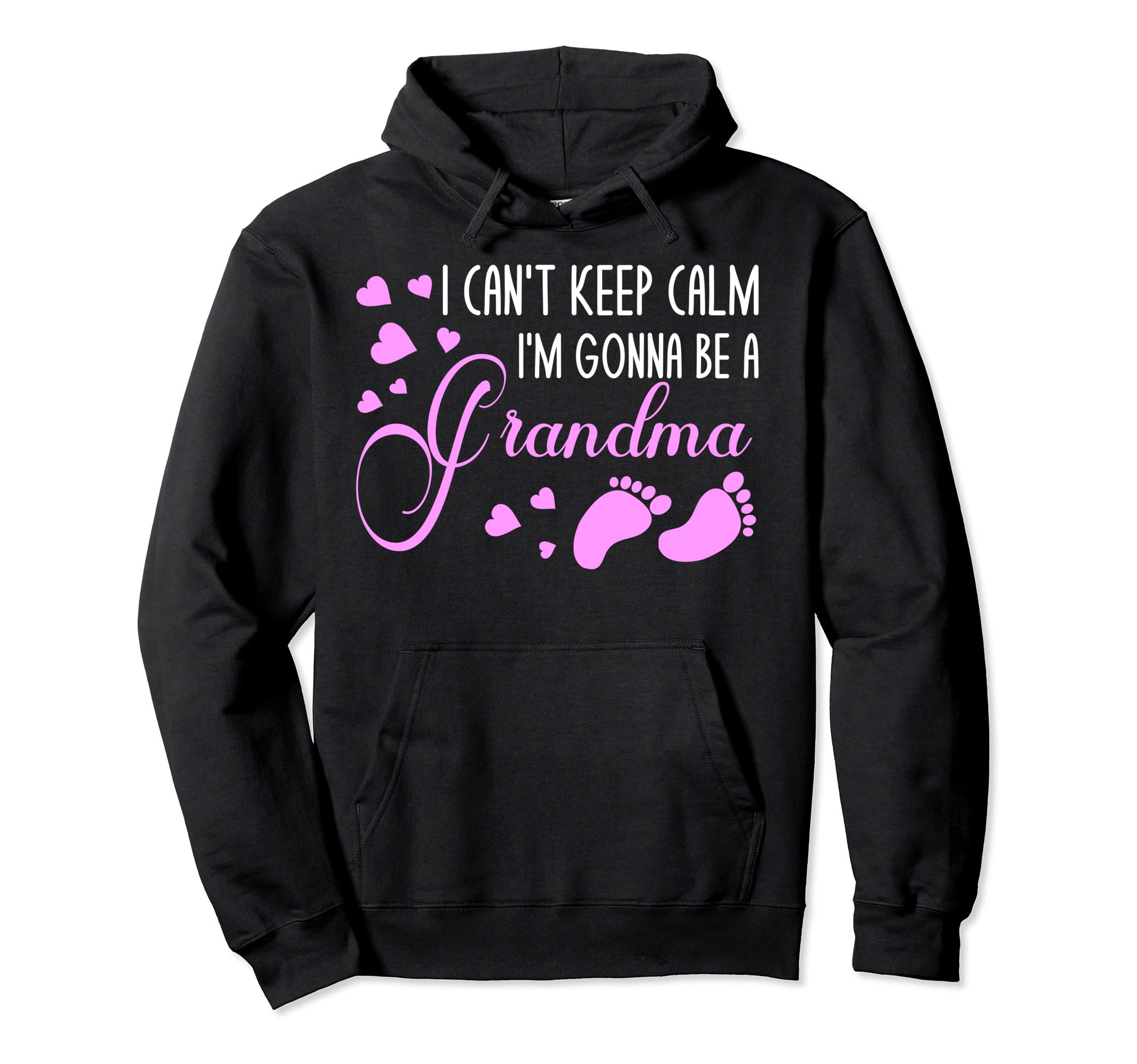 I Cant Keep Calm Im Gonna Be Grandma Hoodie - Custom Art Print for Adults - T-Shirt, Sweatshirt, Hoodie