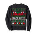 Ugly Im Librarian Course Nice List Sweatshirt - Trendy Graphic for Adults - T-Shirt, Sweatshirt, Hoodie