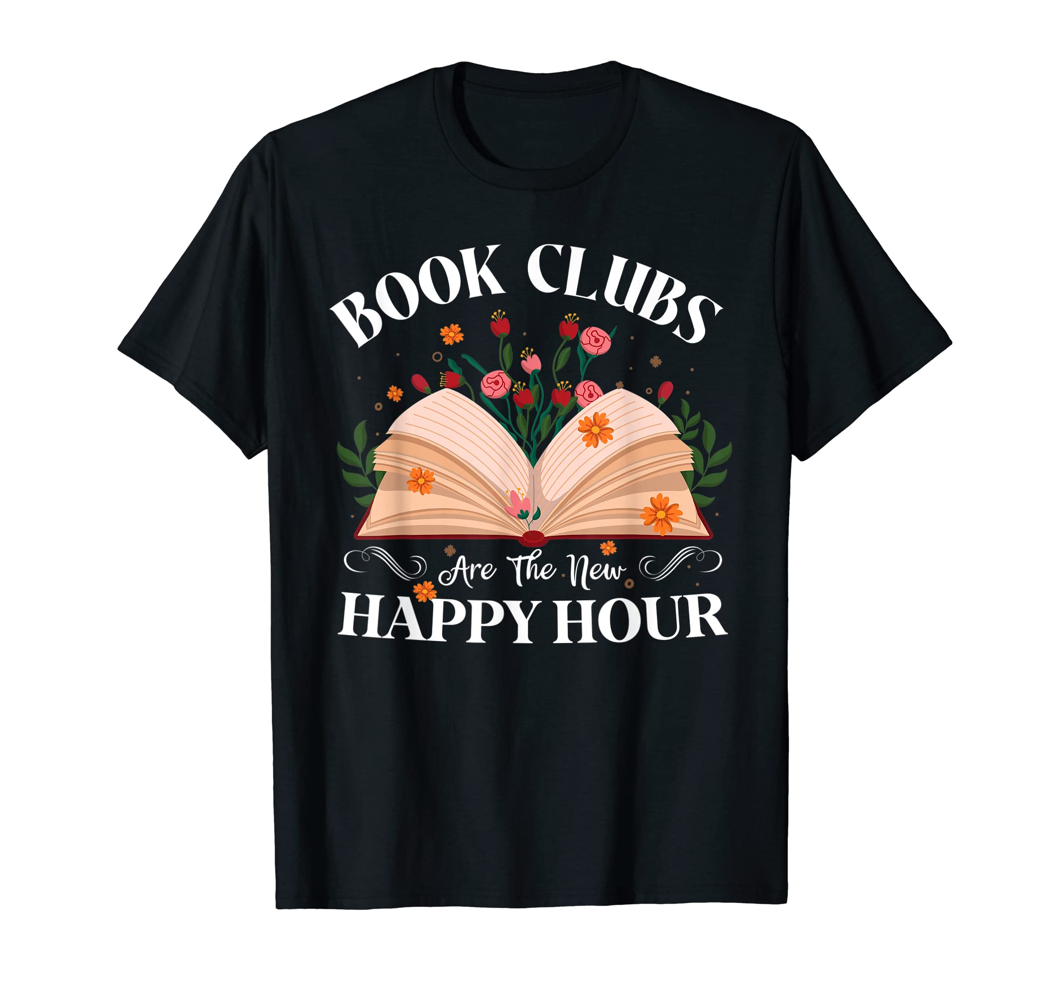 Book Clubs Are New Happy Hour Book Lovers T-Shirt - Trendy Graphic Unisex - T-Shirt, Sweatshirt, Hoodie