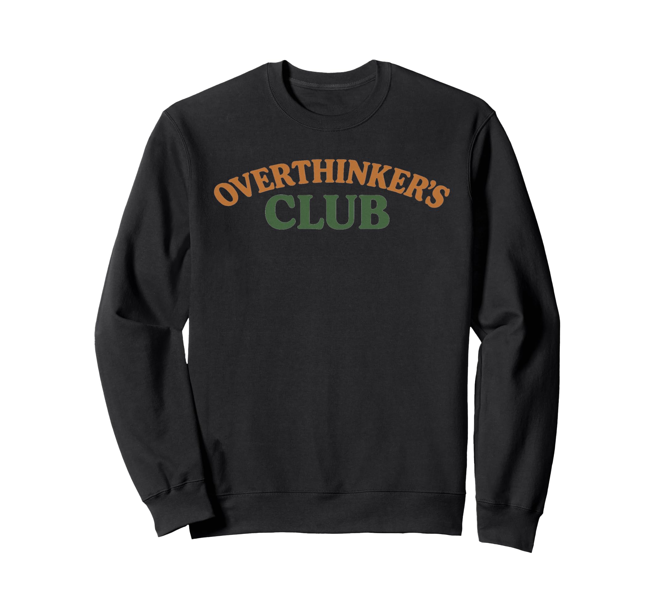 Overthinkers Club Sweatshirt - Trendy Graphic Men Women - T-Shirt, Sweatshirt, Hoodie