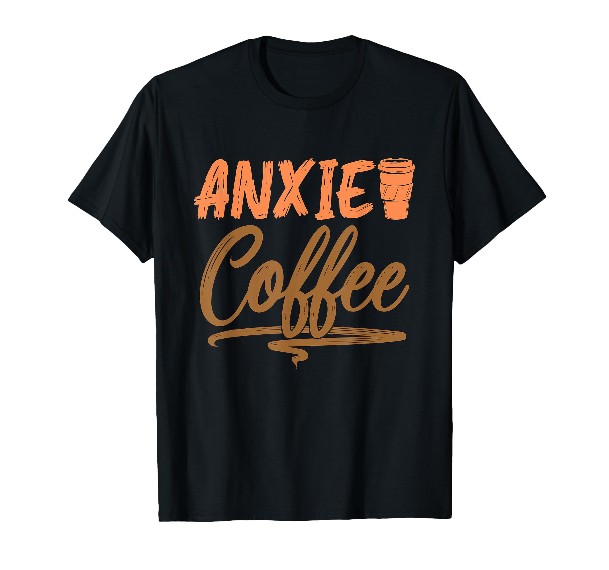 Anxie Coffee Drinker Anxiety Awareness T-Shirt - Trendy Graphic for Adults - T-Shirt, Sweatshirt, Hoodie