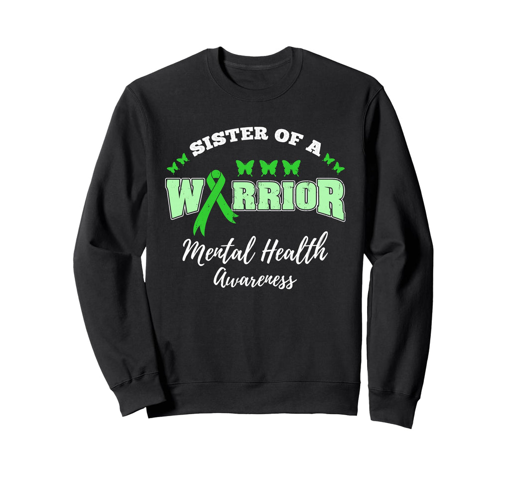Sister Warrior Mental Health Sweatshirt - Unique Graphic Men Women - T-Shirt, Sweatshirt, Hoodie