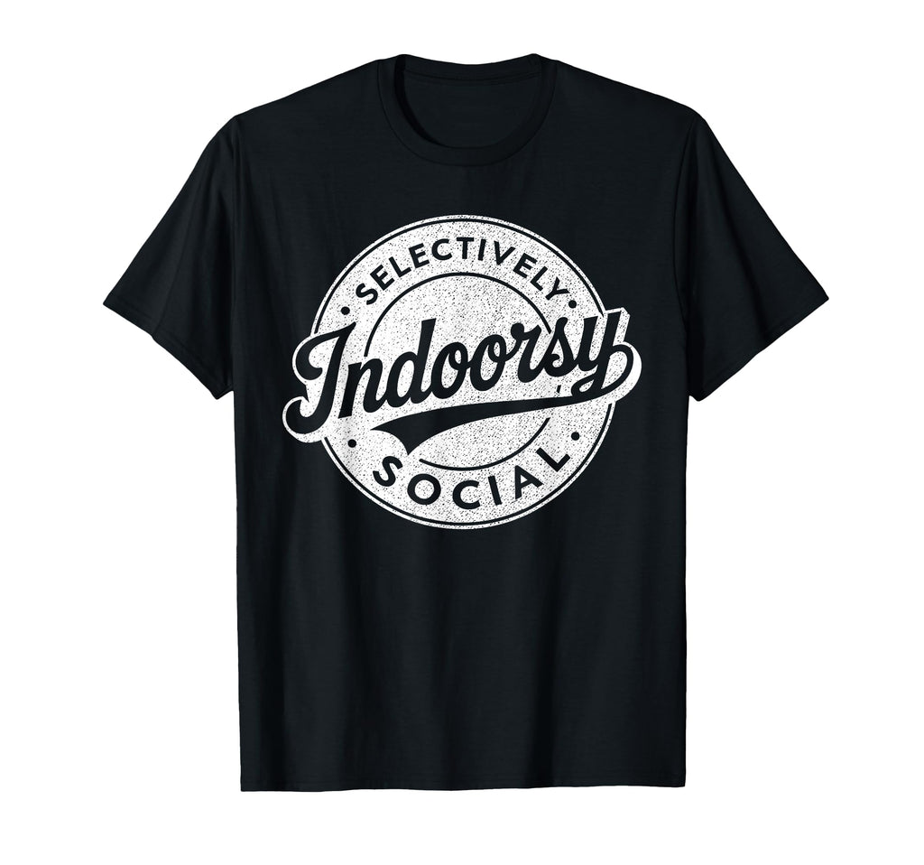 Indoorsy Selectively Social Antisocial T-Shirt - Fun Novelty Design Unisex - T-Shirt, Sweatshirt, Hoodie
