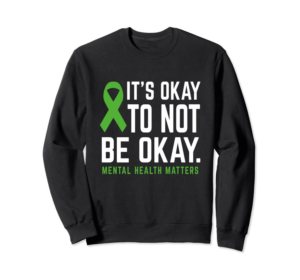 Its Okay To Not Be Okay Mental Health Sweatshirt - Minimalist Print Unisex - T-Shirt, Sweatshirt, Hoodie