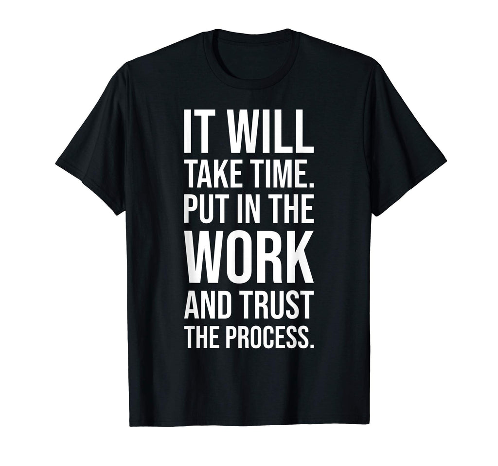 Put Work And Trust Process Gym Motivational T-Shirt - Trendy Graphic Unisex - T-Shirt, Sweatshirt, Hoodie