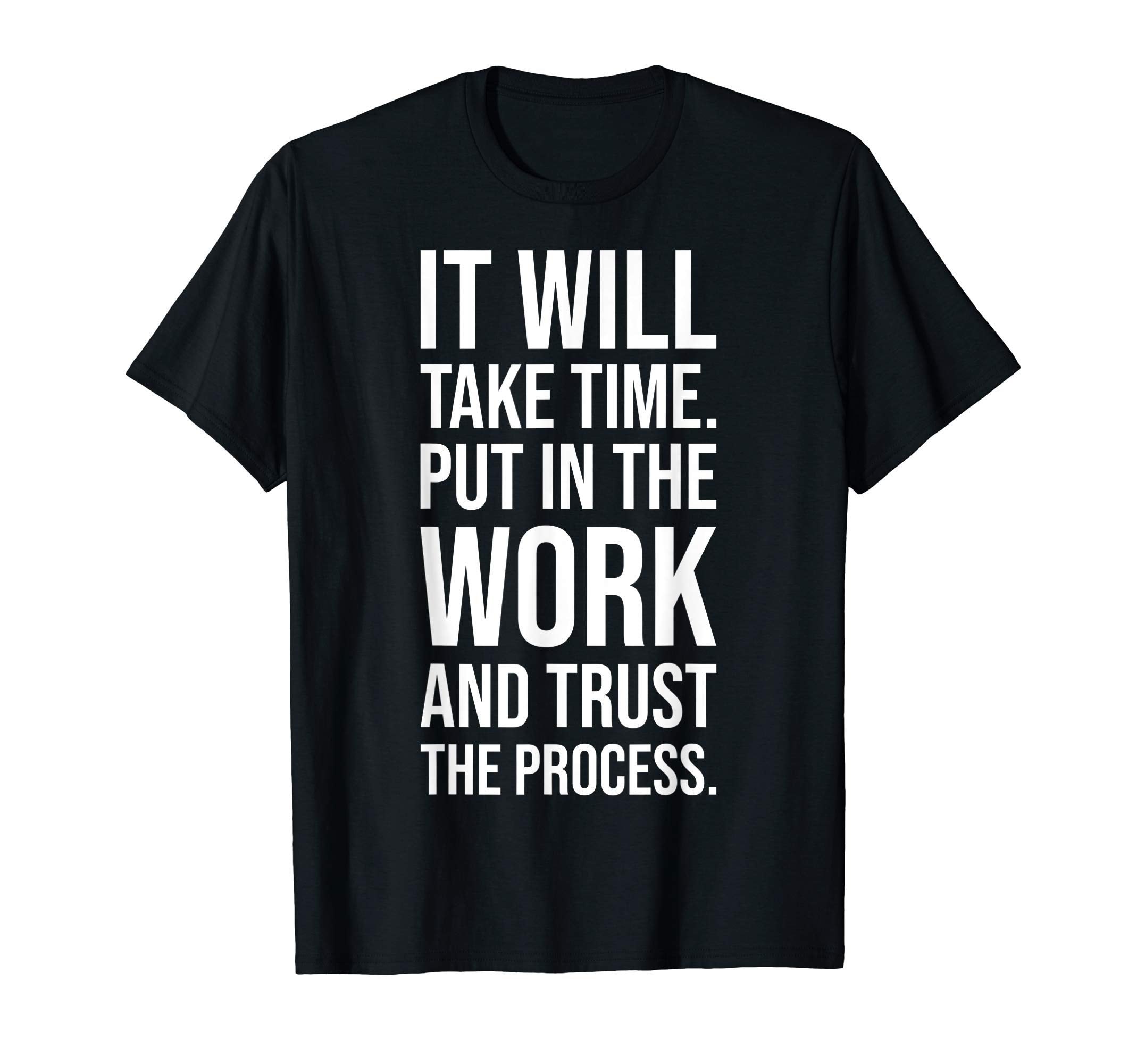 Put Work And Trust Process Gym Motivational T-Shirt - Trendy Graphic Unisex - T-Shirt, Sweatshirt, Hoodie