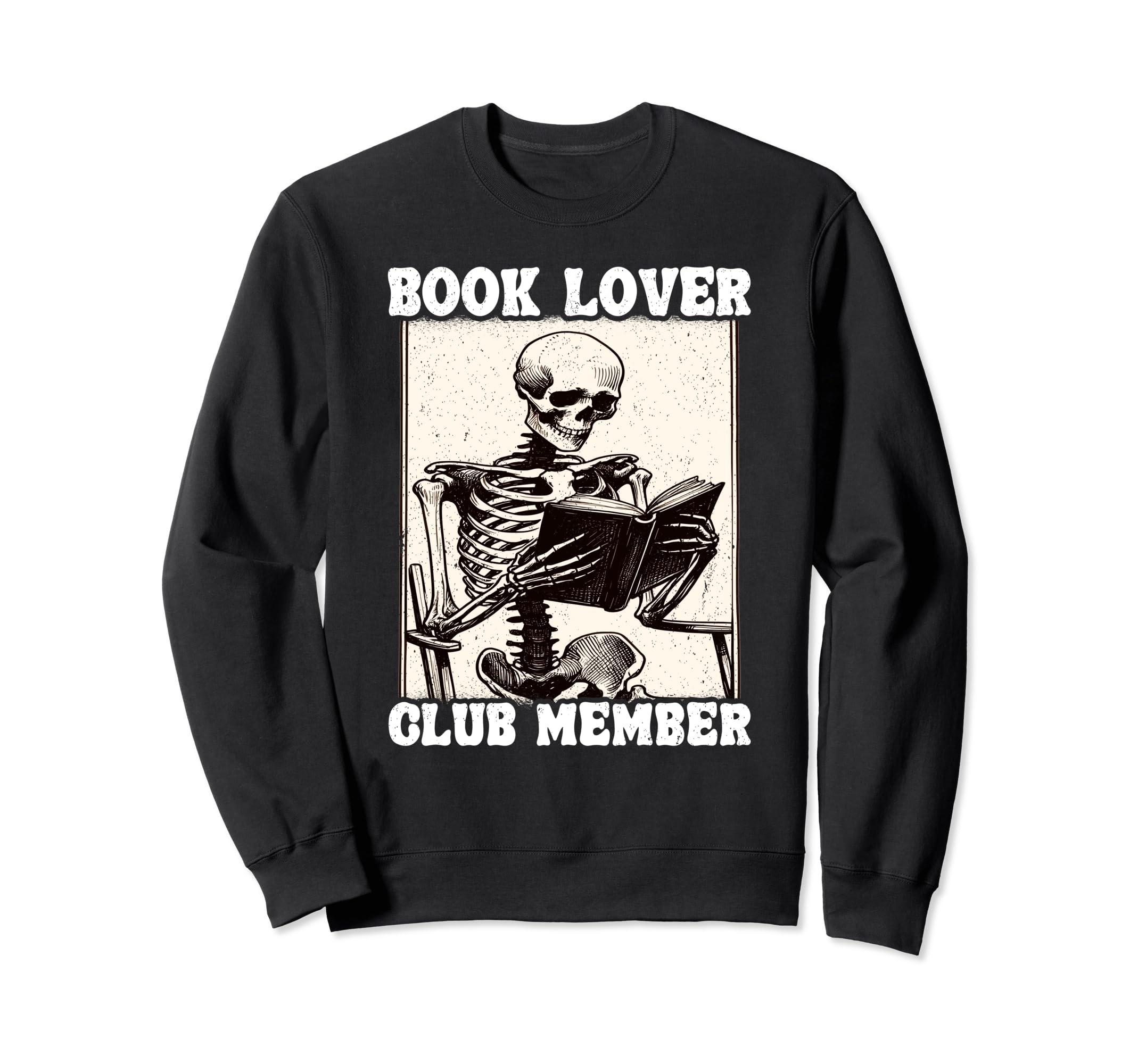 Book Lover Club Member Skeleton Sweatshirt - Trendy Graphic Men Women - T-Shirt, Sweatshirt, Hoodie