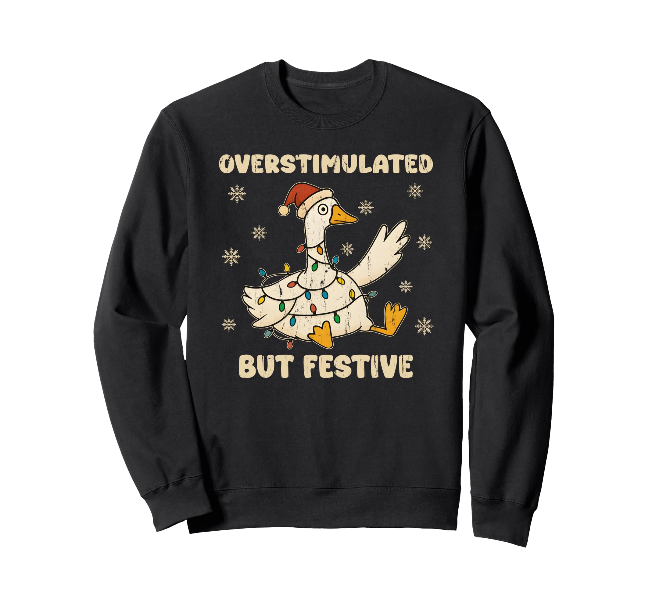 Overstimulated But Festive Goose Sweatshirt - Aesthetic Graphic Unisex - T-Shirt, Sweatshirt, Hoodie