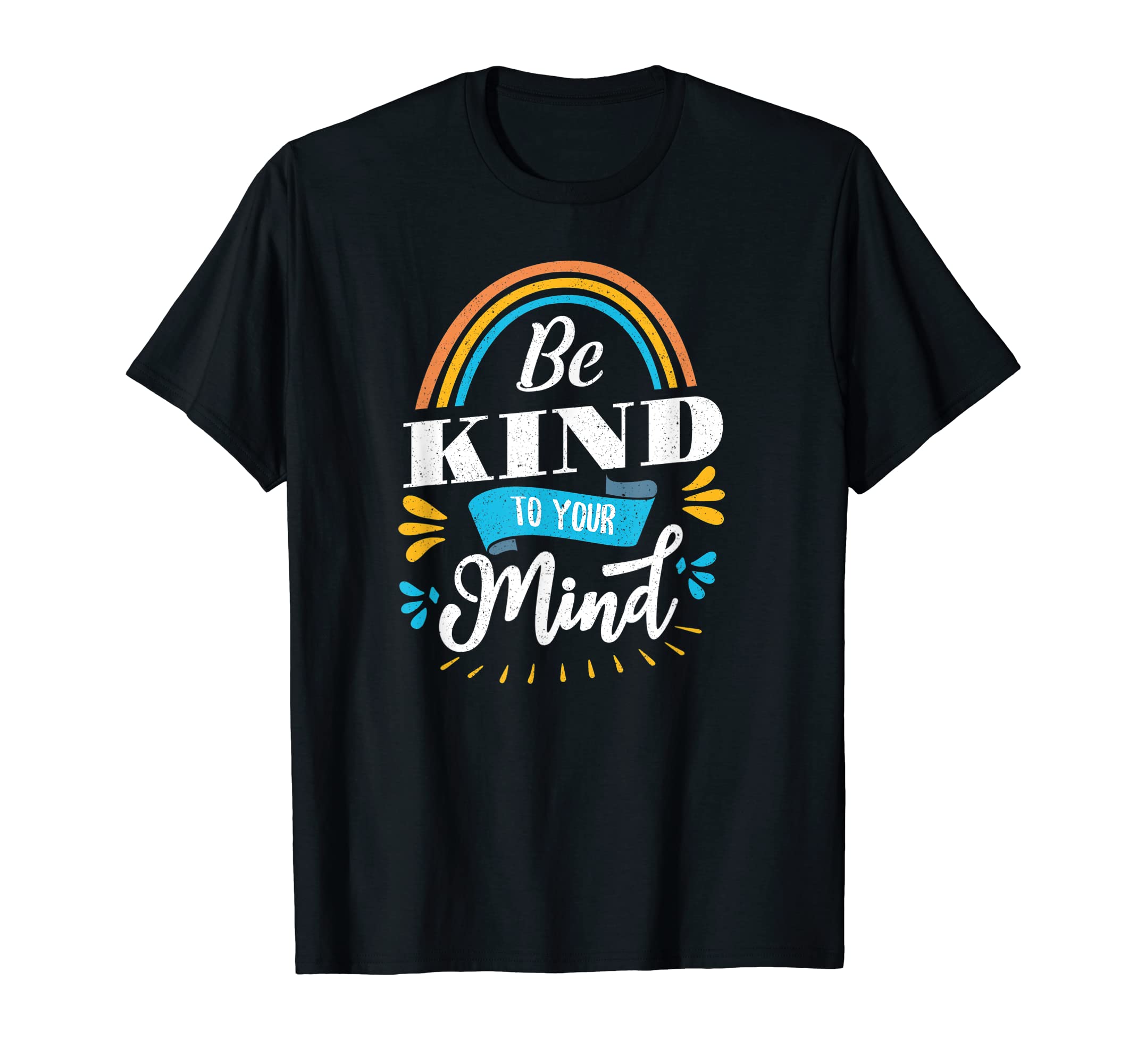 Mental Health Awareness Month Be Kind To T-Shirt - Unique Graphic Unisex - T-Shirt, Sweatshirt, Hoodie