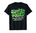 Support Squad Mental Health Awareness T-Shirt - Streetwear Style Unisex - T-Shirt, Sweatshirt, Hoodie