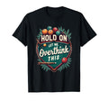 Hold Let Me Overthink This Funny T-Shirt - Graphic Print Men Women - T-Shirt, Sweatshirt, Hoodie