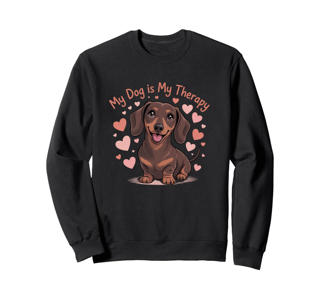 My Dog Therapy Dachshund Lover Funny Sweatshirt - Novelty Apparel Unisex - T-Shirt, Sweatshirt, Hoodie