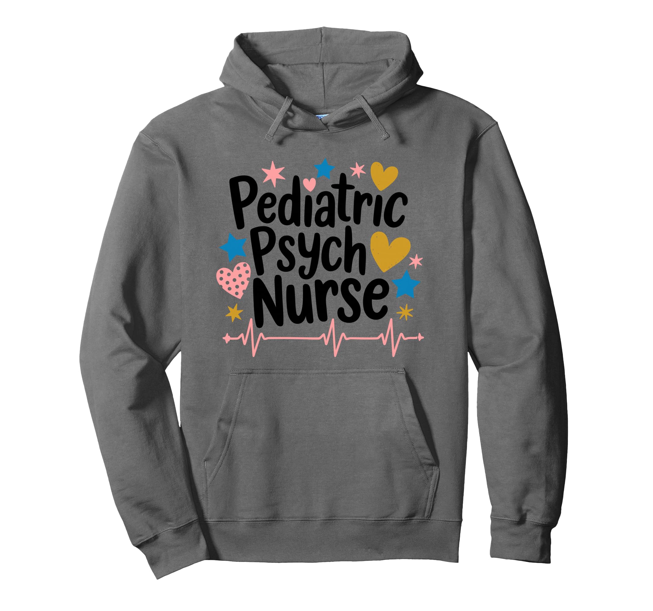 Psychiatric Nurse Pediatric Psych Hoodie - Casual Everyday Wear Men Women - T-Shirt, Sweatshirt, Hoodie