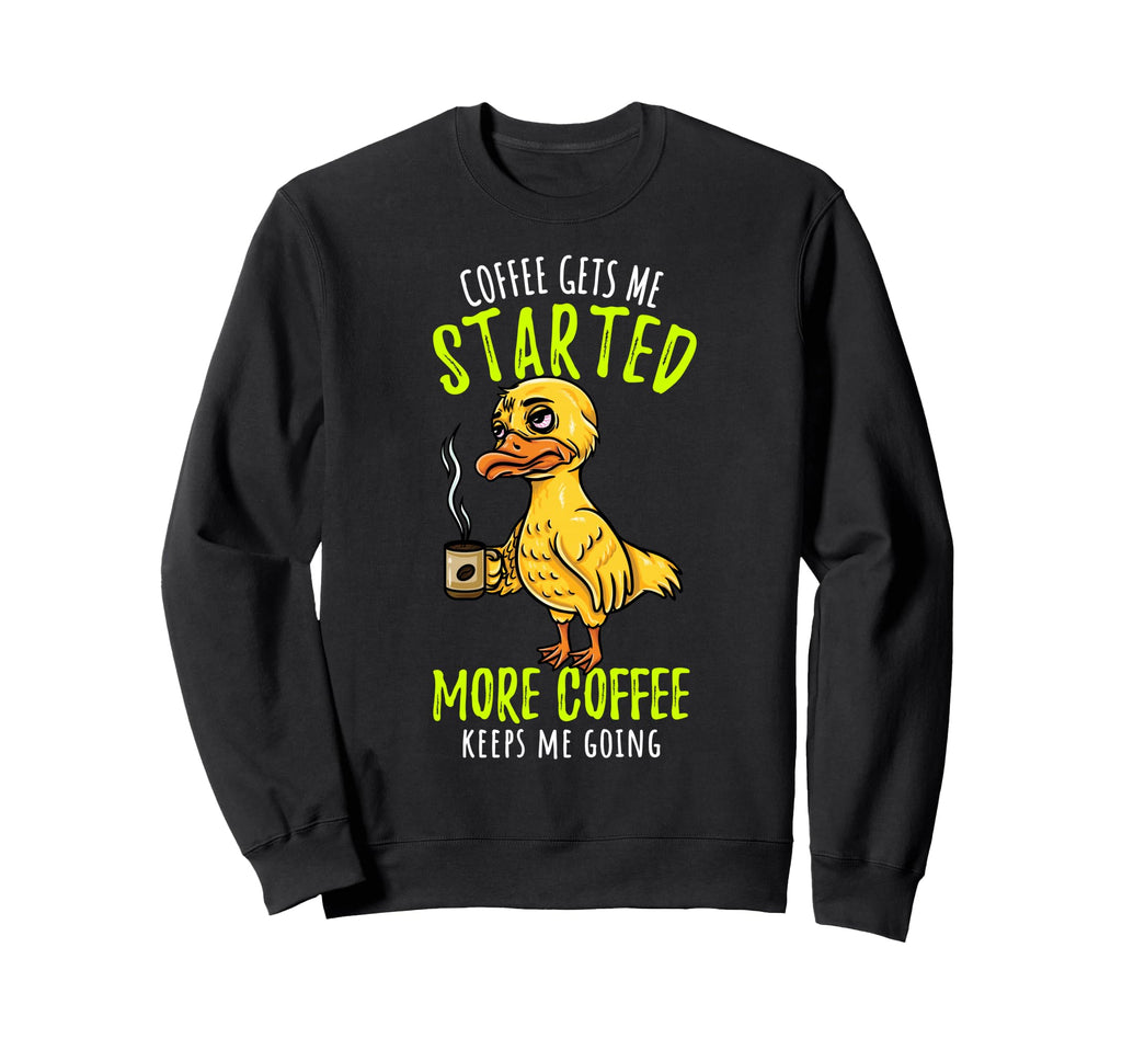 Funny Coffee Keeps Me Going Sweatshirt - Casual Everyday Wear Men Women - T-Shirt, Sweatshirt, Hoodie