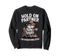 Hold Partner Im Overstimulated Sweatshirt - Minimalist Print Men Women - T-Shirt, Sweatshirt, Hoodie